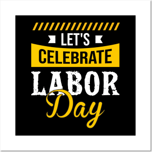 Let's Celebrate Labor Day 2021 Posters and Art